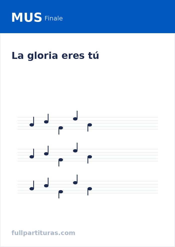 La gloria eres tú — aperçu